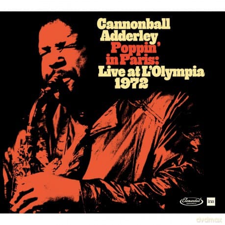 Cannonball Adderley: Poppin In Paris: Live At L'Olympia 1972