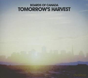 Boards Of Canada: Tomorrow S Harvest