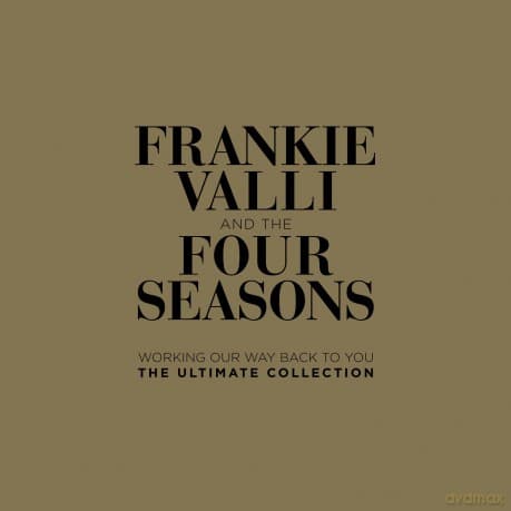 Frankie Valli: Working Our Way Back To You: Ultimate Collection