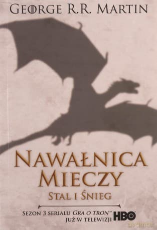 Nawałnica mieczy. Stal i śnieg. Pieśń Lodu i Ognia (Tom 3) - George R.R. Martin