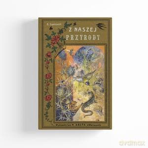 Z naszej przyrody - Bohdan Dyakowski