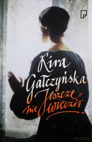 Jeszcze Nie Wieczór - Kira Gałczyńska