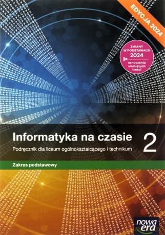 Informatyka LO 2 Informatyka na czasie Podręcznik zakres podstawowy - Janusz Mazur, Paweł Perekietka, Zbigniew Talaga, Janusz Wierzbicki