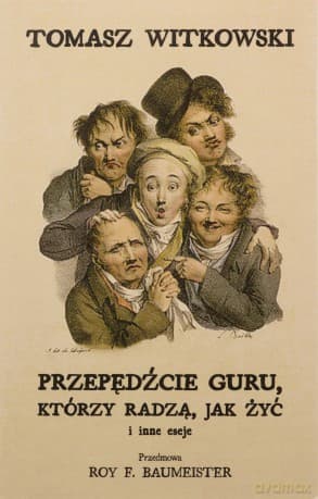 Przepędźcie guru, którzy radzą, jak żyć i inne... - Tomasz Witkowski