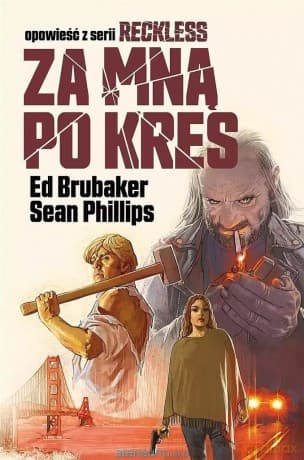 Reckless (Tom 5) Za mną po kres - Ed Brubaker