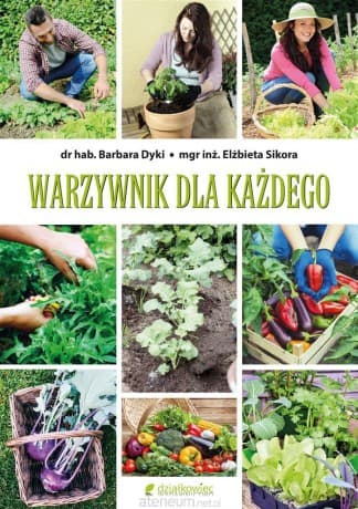 Warzywnik dla każdego - Barbara Dyki, Elżbieta Sikora