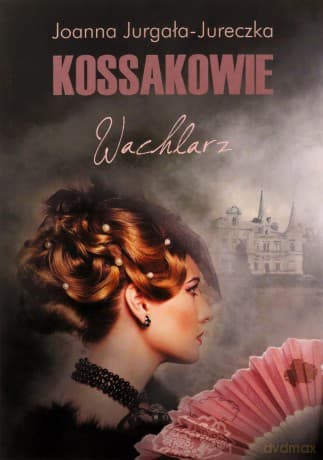 Kossakowie. Wachlarz - Joanna Jurgała-Jureczka