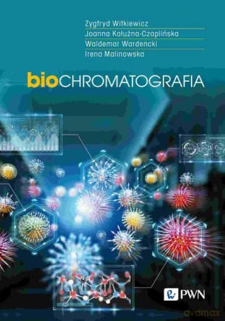 Biochromatografia - Joanna Kałużna-Czaplińska, Zygfryd Witkiewicz