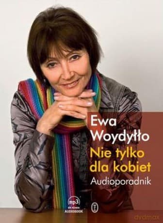 Nie Tylko Dla Kobiet - Ewa Woydyłło