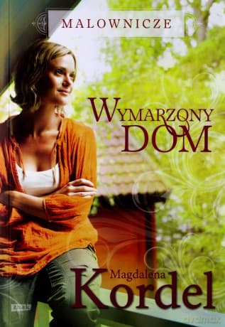 Malownicze Wymarzony Dom - Magdalena Kordel