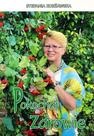 Pokochaj Zdrowie - Stefania Korżawska