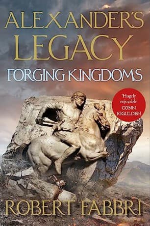 Forging Kingdoms (Alexander's Legacy) - Robert Fabbri