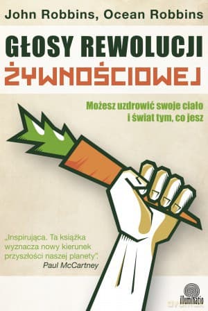 Głosy Rewolucji Żywnościowej - John Robbins, Ocean Robbins
