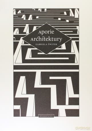 Aporie architektury - Gabriela Świtek