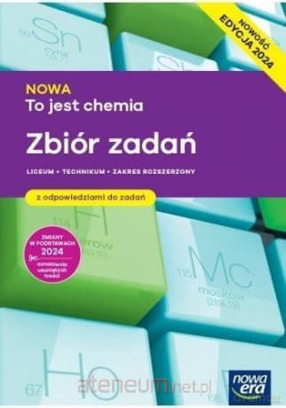 Chemia LO Nowa To jest chemia Zbiór zakres rozszerzony 2024 - Megiel Elżbieta, Świderska Grażyna, Banaszkiewicz Stanisław, Kołodziejska Magdal, Płotek Michał, Dudek-Różycki Karol, Wichur Tomasz, Gnerowicz-Siudak Kinga
