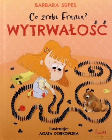 Wytrwałość. Co zrobi Frania? (Tom 9) - Barbara Supeł