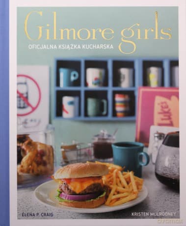 Gilmore Girls. Oficjalna książka kucharska - Elena Craig