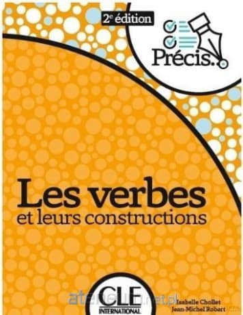 Verbes et leurs constructions w.2 - Isabelle Chollet, Jean-Michel Robert