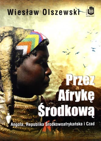 Przez Afrykę Środkową - Wiesław Olszewski