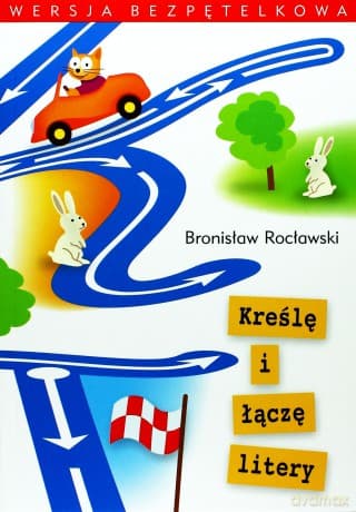 Kreślę i łaczę litery – wersja bezpętelkowa - Bronisław Rocławski