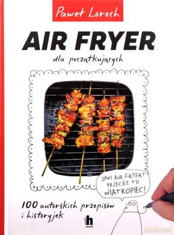 Air Fryer dla początkujących - Paweł Loroch