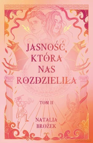 Jasność, która nas rozdzieliła. Ciemność i jasność (Tom 2) - Natalia Brożek