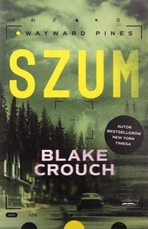 Wayward Pines (Tom 1) Szum - Blake Crouch