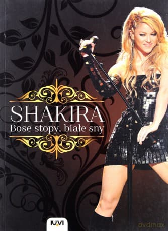 SHAKIRA. Bose stopy, białe sny - Reyes Salvador Román