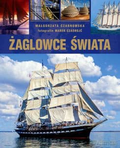 Żaglowce świata - Czarnomska Małgorzata
