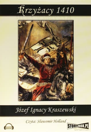 Krzyżacy 1410 - Józef Ignacy Kraszewski