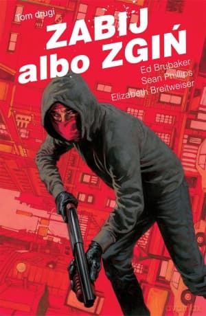Zabij albo zgiń (Tom 2) - Ed Brubaker