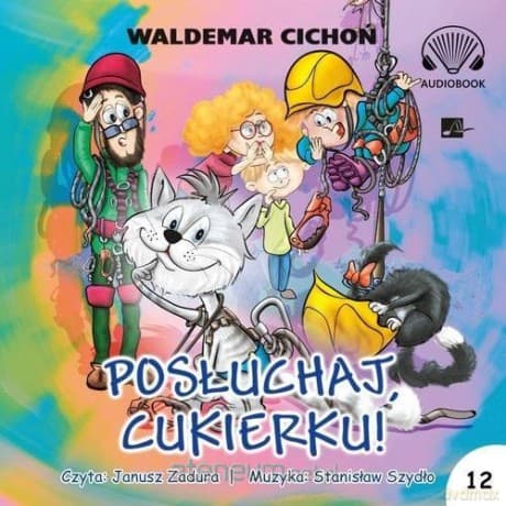 Posłuchaj, Cukierku! audiobook - Waldemar Cichoń