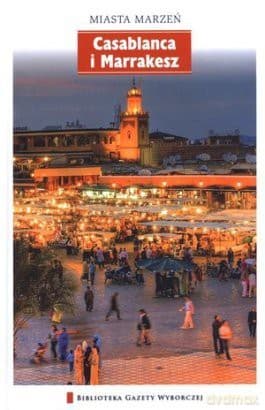 Miasta Marzeń seria 2 tom 15: Casablanca i Marrakesz