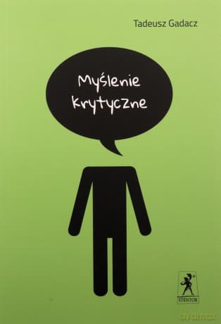 Myślenie krytyczne - Tadeusz Gadacz