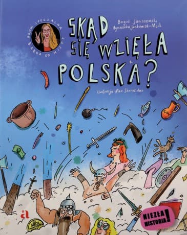 Skąd się wzięła Polska? - Boguś Janiszewski, Agnieszka Jankowiak-Maik