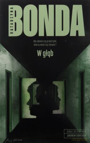 W głąb. Detektyw Jakub Sobieski - Katarzyna Bonda