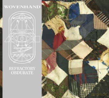 Wovenhand: Refractory Obdurate