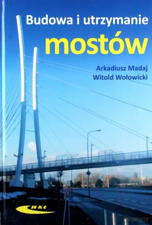 Budowa i utrzymanie mostów. Wymagania technicz