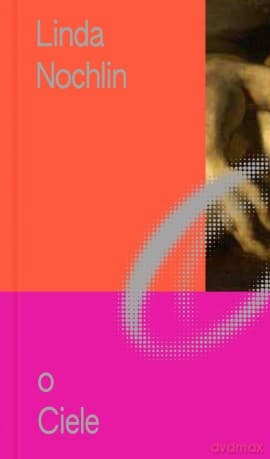O Ciele. Miniatury o Sztuce (Tom 1) - Linda Nochlin