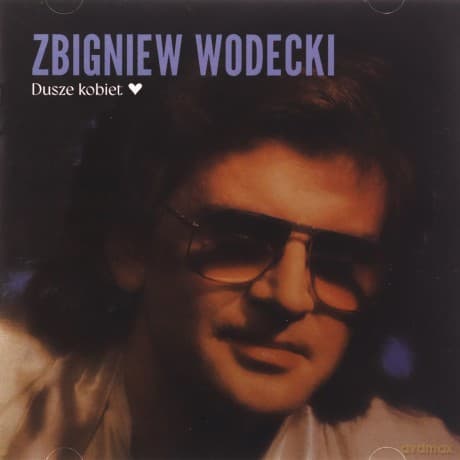 Zbigniew Wodecki: Dusze kobiet