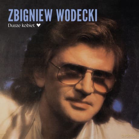 Zbigniew Wodecki: Dusze kobiet