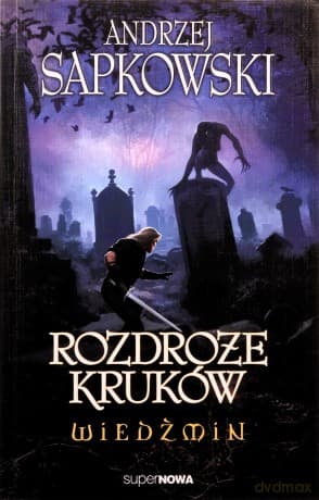 Wiedźmin Tom 9. Rozdroże Kruków - Andrzej Sapkowski