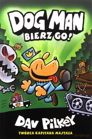 Bierz go! Dogman (Tom 2) - Dav Pilkey