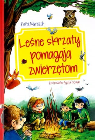 Leśnie skrzaty pomagają zwierzętom  - Rafał Klimczak