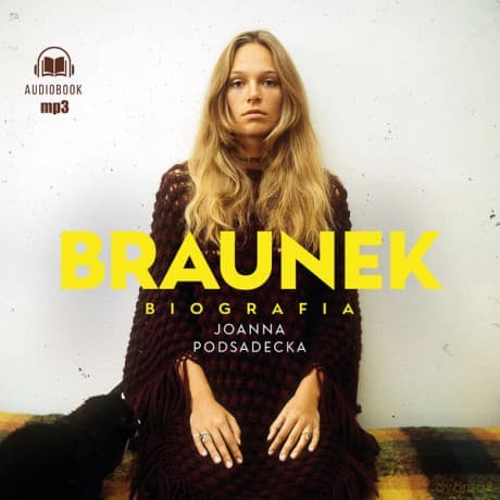 Braunek. Biografia - Joanna Podsadecka