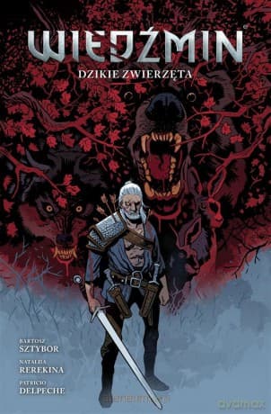 Wiedźmin (Tom 8) Dzikie zwierzęta - Bartosz Sztybor, Nataliia Rerekina