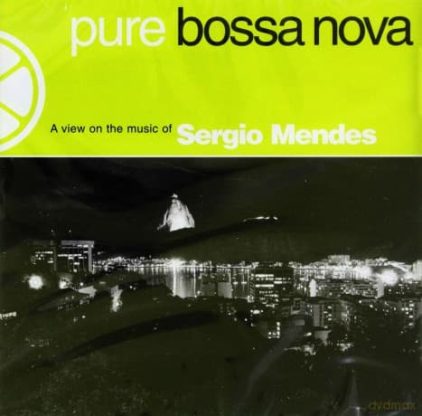 Sergio Mendes: Pure Bossa Nova