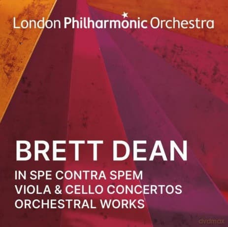 London Philharmonic Orchestra & Enrique Mazzola: Brett Dean In Spe Contra Spem Viola & Cello Concertos And Orchestral Works