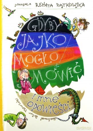 Gdyby jajko mogło mówić i inne opowieści