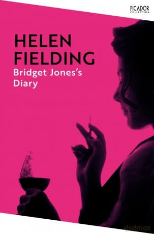 Bridget Jones's Diary: the hilarious and addictive smash-hit from the original singleton: 154 (Picador Collection, 154) - Helen Fielding